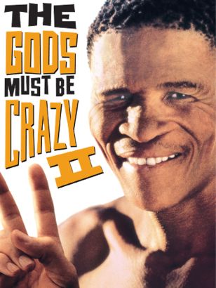 The Gods Must Be Crazy The Gods Must Be Crazy